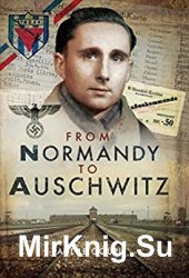 Wydawnictwa militarne - obcojęzyczne - From Normandy to Auschwitz.jpg